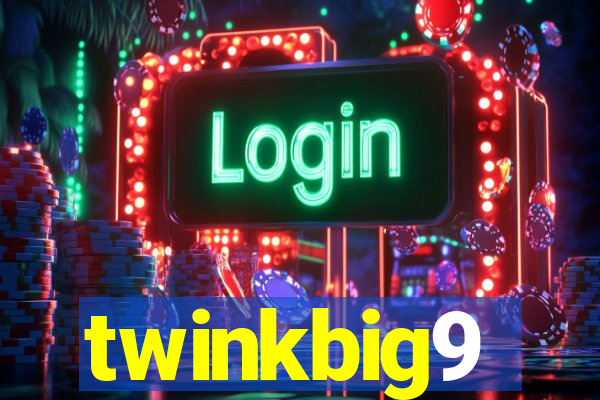 twinkbig9