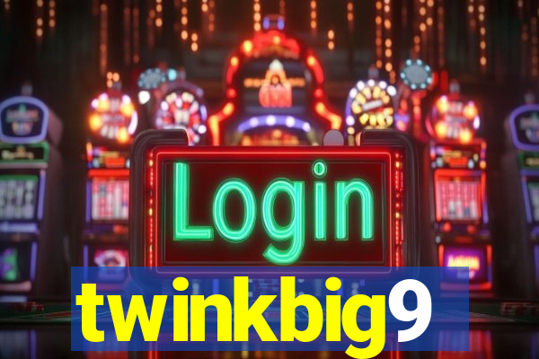 twinkbig9