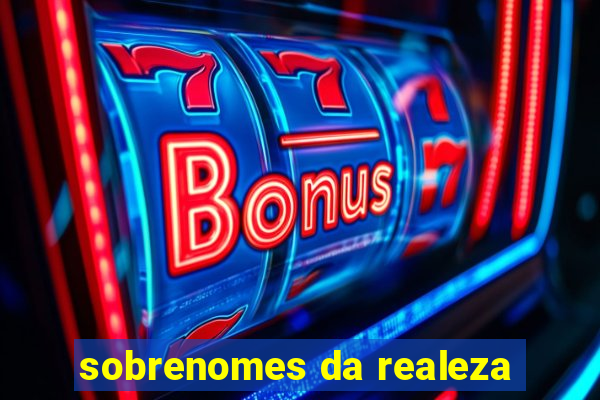 sobrenomes da realeza