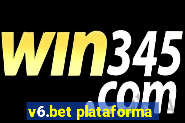 v6.bet plataforma