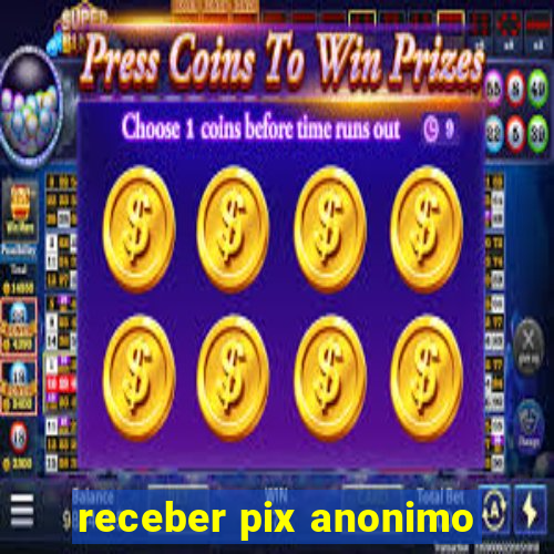 receber pix anonimo