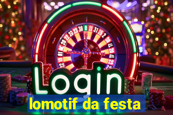 lomotif da festa