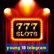 young 18 telegram