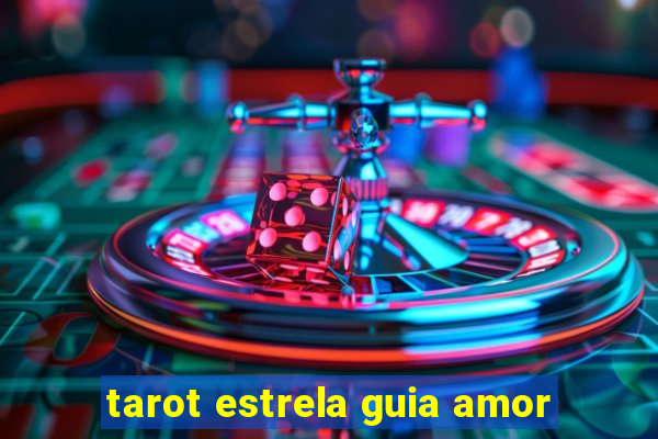 tarot estrela guia amor