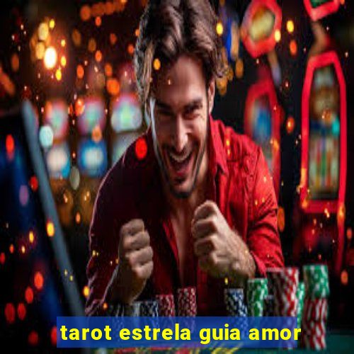 tarot estrela guia amor