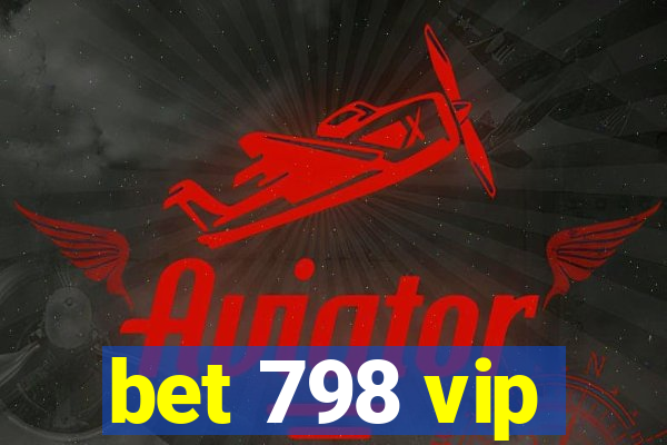 bet 798 vip