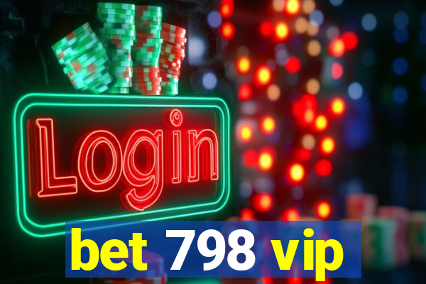 bet 798 vip