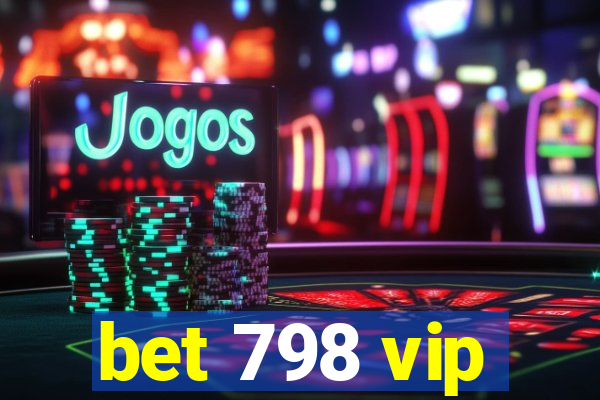 bet 798 vip