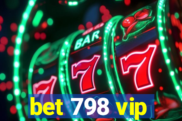 bet 798 vip