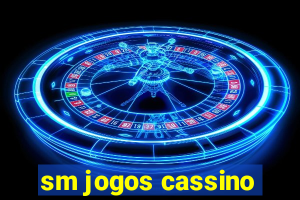 sm jogos cassino