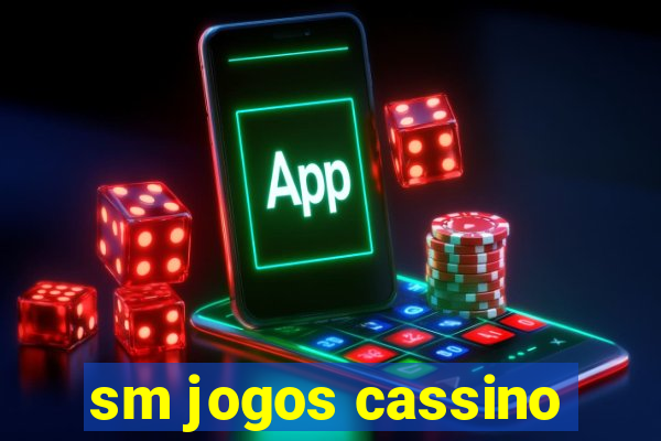 sm jogos cassino