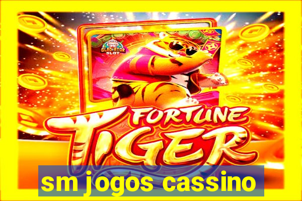 sm jogos cassino