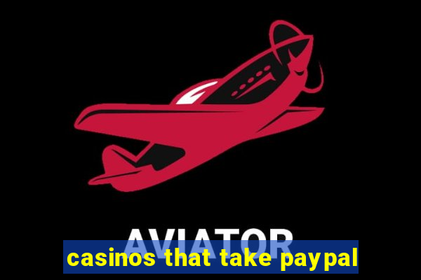 casinos that take paypal