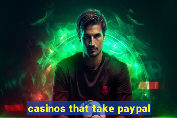 casinos that take paypal