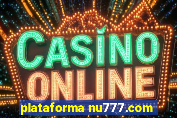 plataforma nu777.com