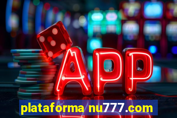 plataforma nu777.com