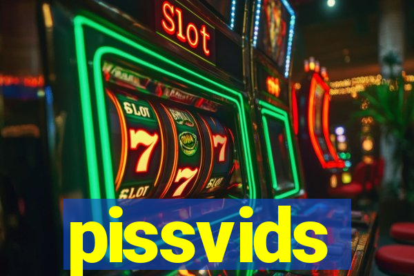 pissvids