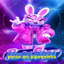 porno mc pipoquinha