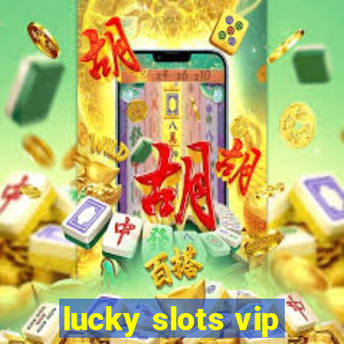 lucky slots vip