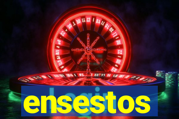 ensestos