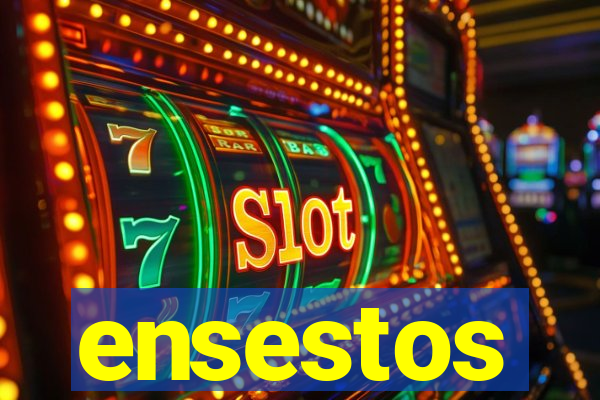 ensestos