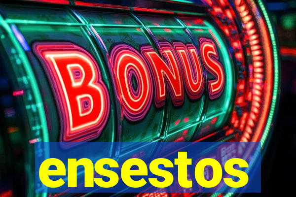 ensestos