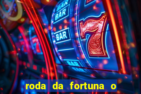 roda da fortuna o que ele sente por mim