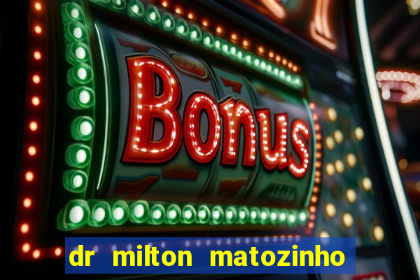 dr milton matozinho urologista santos