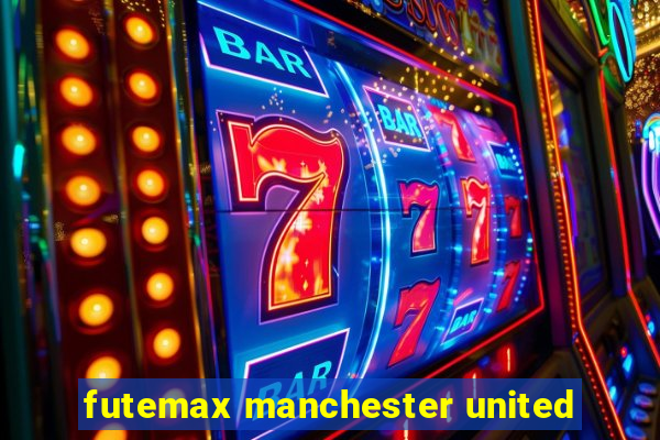 futemax manchester united