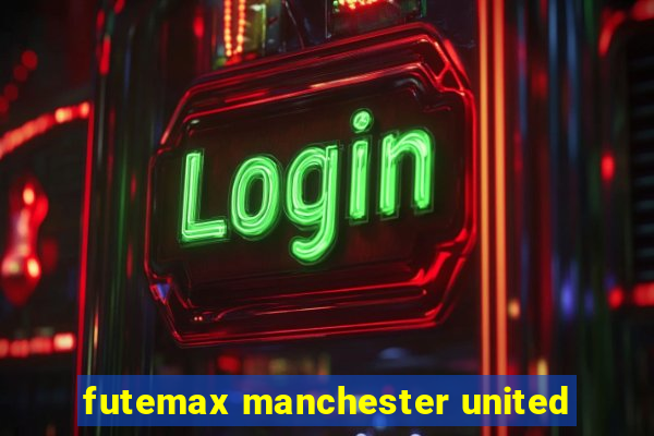 futemax manchester united