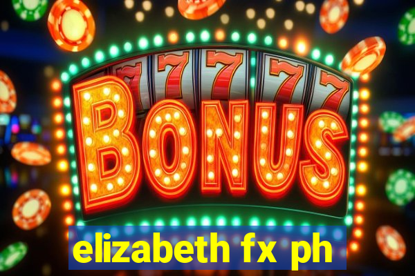 elizabeth fx ph