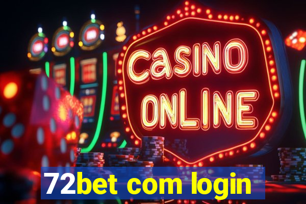 72bet com login