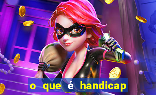 o que é handicap - 1.5