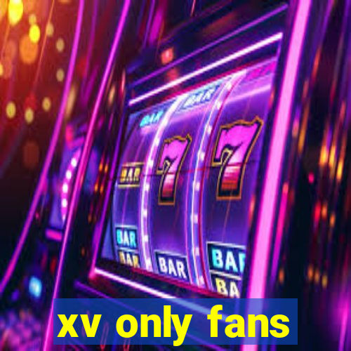 xv only fans