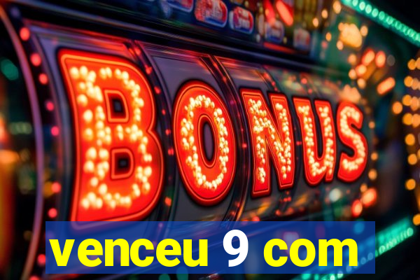 venceu 9 com