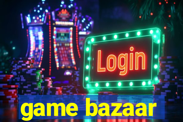 game bazaar