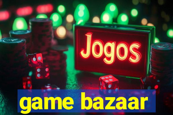 game bazaar