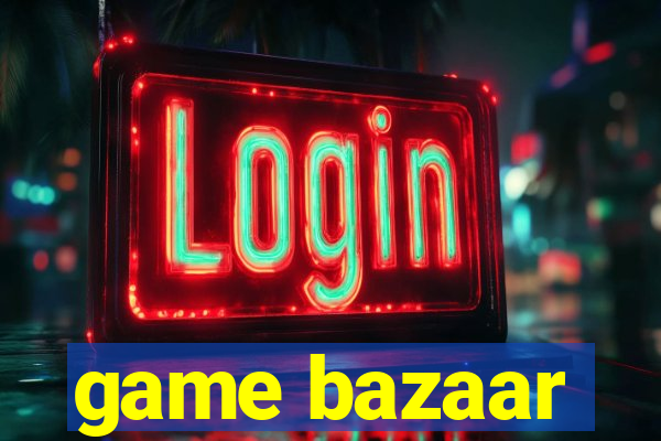 game bazaar