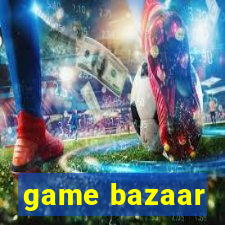 game bazaar