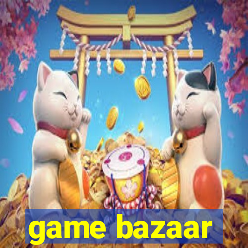 game bazaar