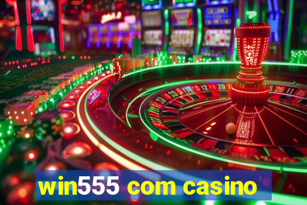 win555 com casino