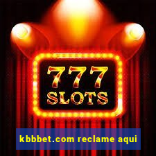 kbbbet.com reclame aqui