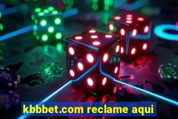 kbbbet.com reclame aqui