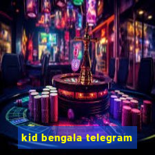 kid bengala telegram