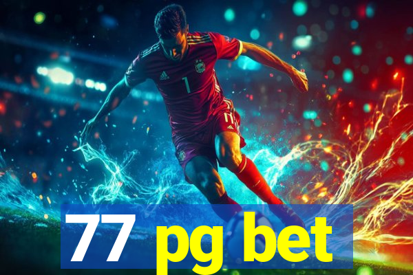 77 pg bet