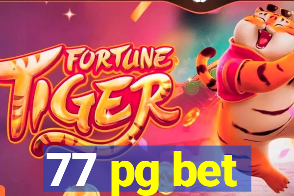 77 pg bet