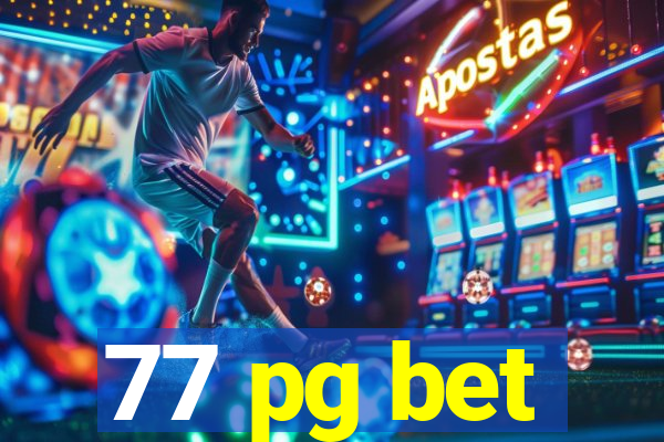 77 pg bet