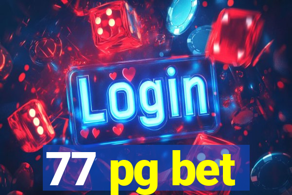 77 pg bet