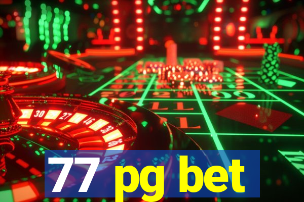 77 pg bet