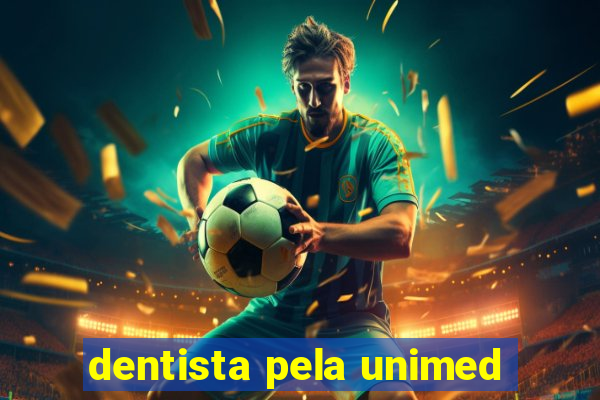 dentista pela unimed